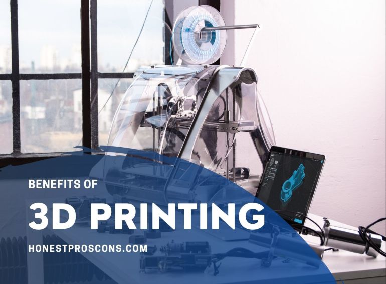 Benefits of 3D Printing